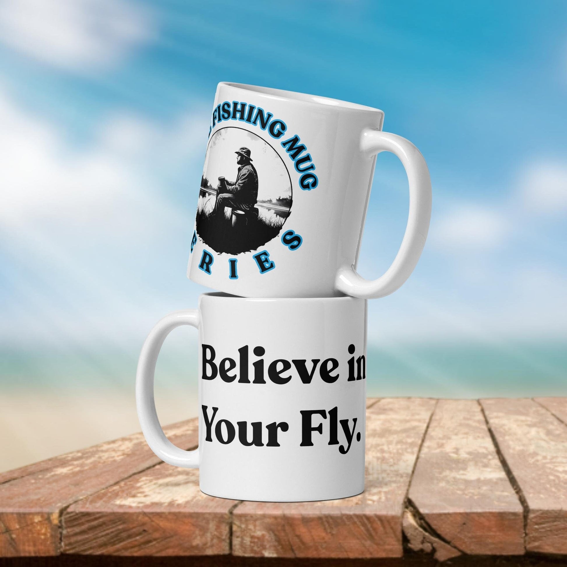 Fishing Mug: “Believe in Your Fly.” | Angler Mug | Gift for Him | Fishing Coffee Mug | Dad Gift - Raiden Gate Design