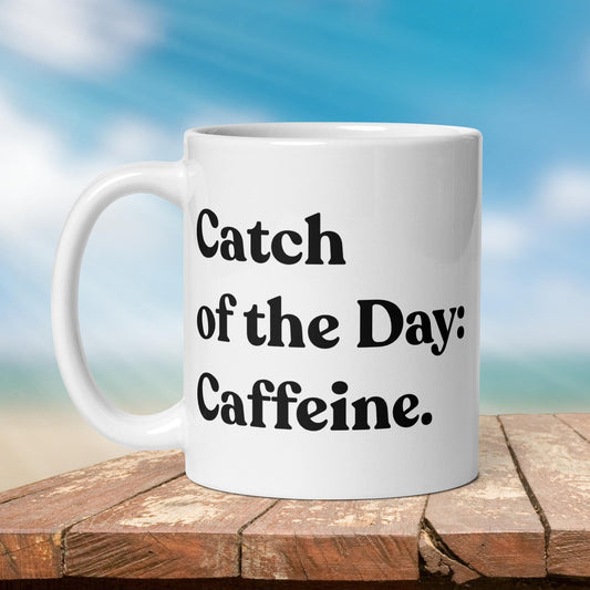 Fishing Mug: “Catch of the Day, Caffeine.” | Angler Mug | Fishing Coffee Mug | Dad Gift - Raiden Gate Design