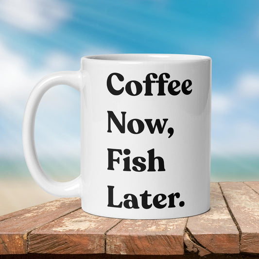 Fishing Mug: “Coffee Now, Fish Later.” | Angler Mug | Fishing Coffee Mug | Dad Gift - Raiden Gate Design