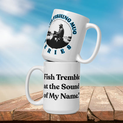 Fishing Mug: “Fish Tremble at the Sound of My Name.” | Angler Mug | Fishing Coffee Mug | Dad Gift - Raiden Gate Design