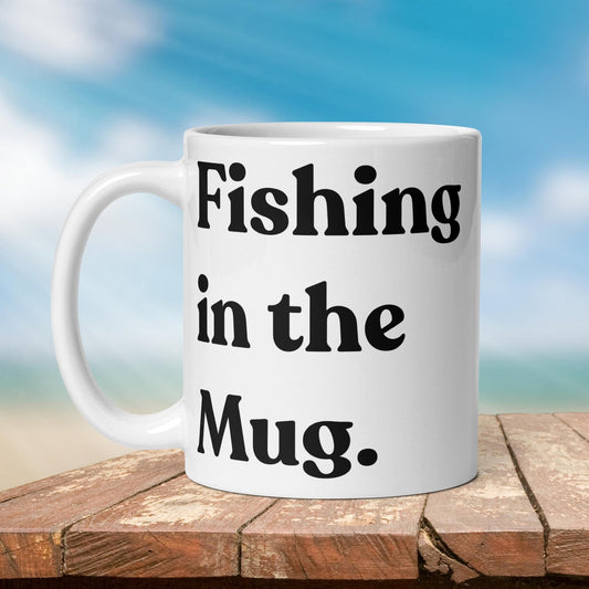 Fishing Mug: “Fishing in the Mug.” | Angler Mug | Fishing Coffee Mug | Dad Gift - Raiden Gate Design