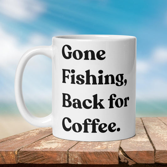 Fishing Mug: “Gone Fishing, Back for Coffee.” | Angler Mug | Fishing Coffee Mug | Dad Gift - Raiden Gate Design