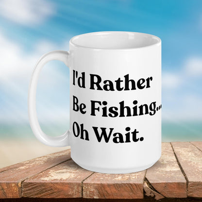 Fishing Mug: “I'd Rather Be Fishing... Oh Wait.” | Angler Mug | Fishing Coffee Mug | Dad Gift - Raiden Gate Design