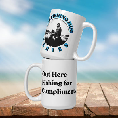 Fishing Mug: the “Out Here Fishing for Compliments.” | Angler Mug | Fishing Coffee Mug | Dad Gift - Raiden Gate Design