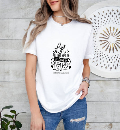 Let All That You Do Be Done in Love Catholic Boho Church Shirt with Inspirational Bible Verse - Jesus Faith Religious - Raiden Gate Design